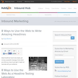 8 Ways to Use the Web to Write Amazing Headlines