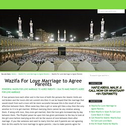 Wazifa For Love Marriage to Agree Parents – DUA
