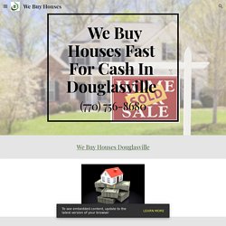 We Buy Houses - We Buy Houses Douglasville GA