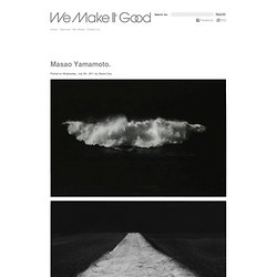 We Make It Good » Masao Yamamoto.