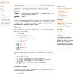 weakref – Garbage-collectable references to objects