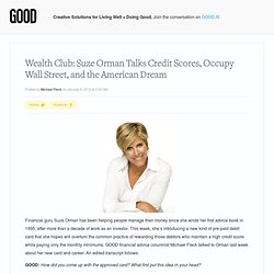 Wealth Club: Suze Orman Talks Credit Scores, Occupy Wall Street, and the American Dream - Business