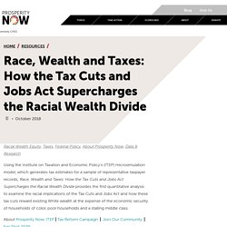 Race, Wealth and Taxes: How the Tax Cuts and Jobs Act Supercharges the Racial Wealth Divide