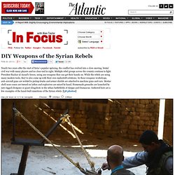 DIY Weapons of the Syrian Rebels - In Focus