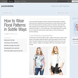 How to Wear Floral Patterns in Subtle Ways - YLF