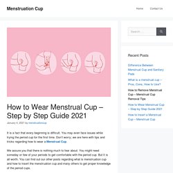 How to Wear Menstrual Cup - Step by Step Guide 2021