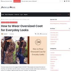 How to Wear Oversize Coat for Everyday Looks