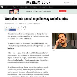 Wearable tech can change the way we tell stories