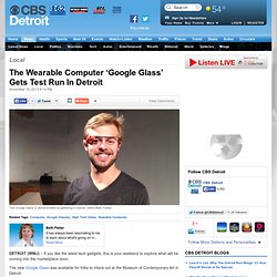 The Wearable Computer ‘Google Glass’ Gets Test Run In Detroit