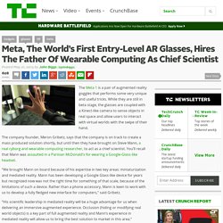 Meta, The World’s First Entry-Level VR Glasses, Hires The Father Of Wearable Computing As An Advisor