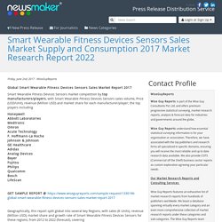 Smart Wearable Fitness Devices Sensors Sales Market Supply and Consumption 2017 Market Research Report 2022