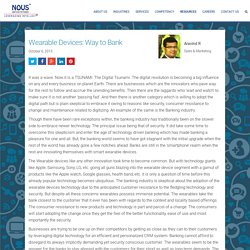 Get an insight on the new wave in banking in association with wearables as banking gets more user centric