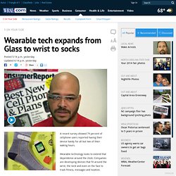 Wearable tech expands from Glass to wrist to socks
