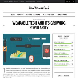 Wearable tech and its growing popularity