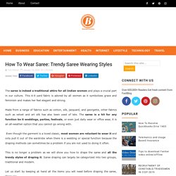 How To Wear Saree: Trendy Saree Wearing Styles - Blogging Fair Zone- Get All Kind of Information