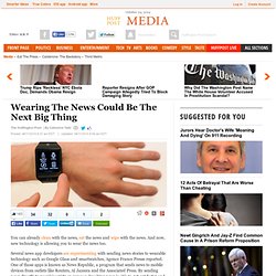 Wearing The News Could Be The Next Big Thing