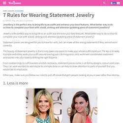 7 Rules for Wearing Statement Jewelry - YouQueen