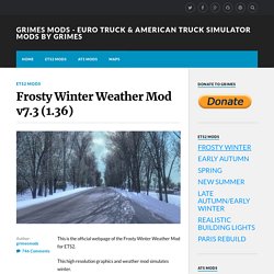 Frosty Winter Weather Mod v7.3 (1.36) – Grimes Mods – Euro Truck & American Truck Simulator Mods by Grimes