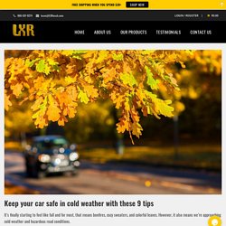 Keep your car safe in cold weather with these 9 tips - LustreLab LXR