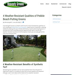 4 Weather-Resistant Qualities of Pebble Beach Putting Greens