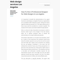 How To Hire A Professional Designer For Web Designs In Los Angeles