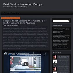 European Search Marketing #WebAuditor.Eu Best InterNet Marketing Online Advertising Top Management
