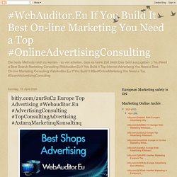 bitly.com/2urSuC2 Europe Top Advertising #Webauditor.Eu #AdvertisingConsulting #TopConsultingAdvertising #AxtarışMarketinqKonsaltinq