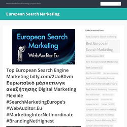 Top European Search Engine Marketing bitly.com/2UoBXvm Ευρωπαϊκό μάρκετινγκ αναζήτησης Digital Marketing Flexible #SearchMarketingEurope’s #WebAuditor.Eu #MarketingInterNetInordinate #BrandingNetHighest