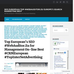 Top European’s SEO #WebAuditor.Eu for Management On-line Best #CRMEuropean #TopInterNetAdvertising