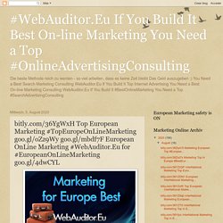 bitly.com/36YgWxH Top European Marketing #TopEuropeOnLineMarketing goo.gl/oZz9Wy goo.gl/mbdf7F European OnLine Marketing #WebAuditor.Eu for #EuropeanOnLineMarketing goo.gl/4dwCYL