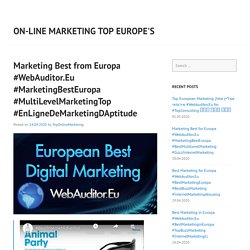 Marketing Best from Europa #WebAuditor.Eu #MarketingBestEuropa #MultiLevelMarketingTop #EnLigneDeMarketingDAptitude