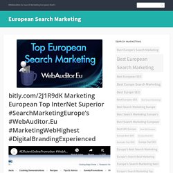 bitly.com/2J1R9dK Marketing European Top InterNet Superior #SearchMarketingEurope’s #WebAuditor.Eu #MarketingWebHighest #DigitalBrandingExperienced