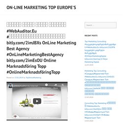 ऑनलाइन विपणन शीर्ष यूरोपीय #WebAuditor.Eu #ऑनलाइनविपणनशीर्षयूरोपीय bitly.com/2imJBXs OnLine Marketing Best Agency #OnLineMarketingBestAgency bitly.com/2imEsOU Online Marknadsföring Topp #OnlineMarknadsföringTopp