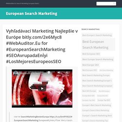 Vyhľadávací Marketing Najlepšie v Európe bitly.com/2e6Myc8 #WebAuditor.Eu for #EuropeanSearchMarketing #SEOAvrupadaEnİyi #LosMejoresEuropeosSEO