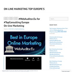 온라인 마케팅 유로파 #WebAuditor.Eu for #TopConsulting Europa On-line Marketing