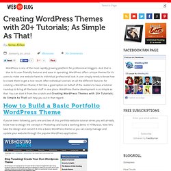 Creating Wordpress Themes with 20+ Tutorials; As Simple As That!