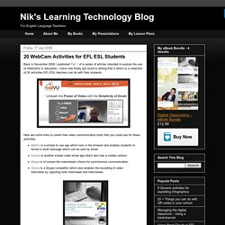Nik's Learning Technology Blog: 20 WebCam Activities for EFL ESL Students