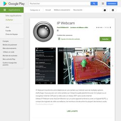 IP Webcam – Applications Android sur Google Play