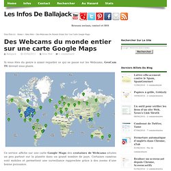 Des Webcams du monde entier sur une carte Google Maps