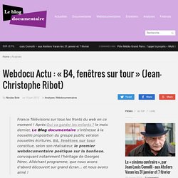 Webdocu Actu : « B4, fenêtres sur tour » (Jean-Christophe Ribot)