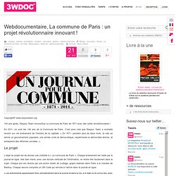 Webdocumentaire, La commune de Paris : un projet révolutionnaire innovant !