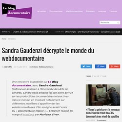 Sandra Gaudenzi décrypte le monde du webdocumentaire