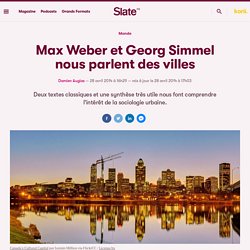 Max Weber et Georg Simmel nous parlent des villes