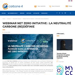 Webinar Net Zero Initiative : La neutralité carbone (re)définie - Carbone 4