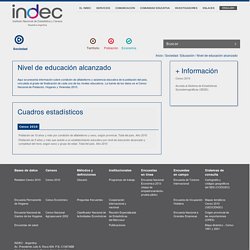 WebINDEC - Sociedad / Educación / Nivel de educación alcanzado