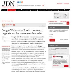 Google Webmaster Tools : nouveaux rapports sur les ressources bloquées