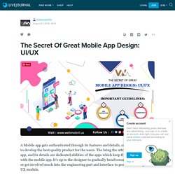 The Secret Of Great Mobile App Design: UI/UX