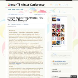 Friday’s Keynote:”New Decade, New WebQuest Thoughts”
