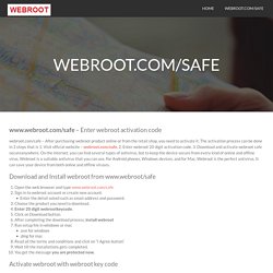 www.webroot.com/safe - enter activation code to download webroot