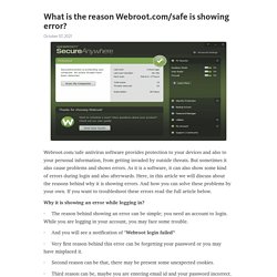 What is the reason Webroot.com/safe is showing error? – Telegraph